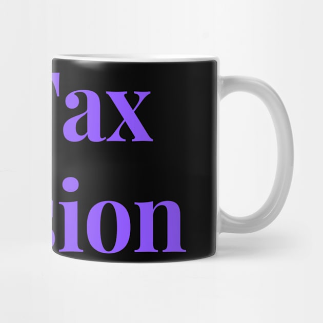 I Love Tax Evasion by Shopkreativco
